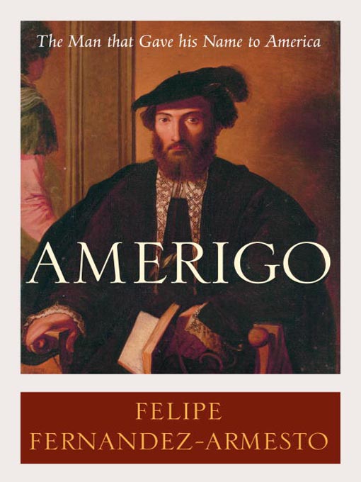 Title details for Amerigo by Felipe Fernández-Armesto - Available